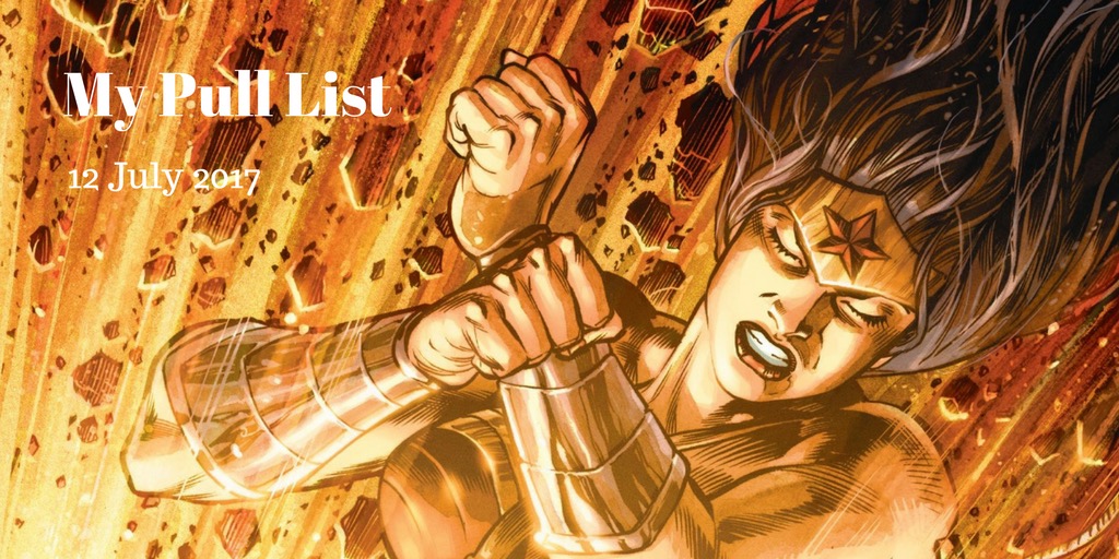 My Pull List - 12 July 2017